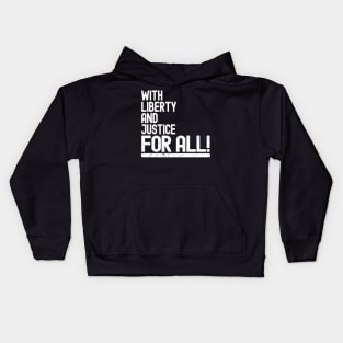 With Liberty And Justice For All Kids Hoodie